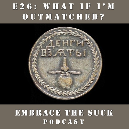 S1E26: What if I’m Outmatched? (Quarantine Edition)