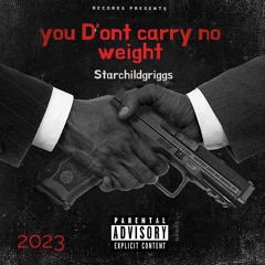 You Don't Carry Weight 2023$$$ - 2:2:23, 11.50 AM