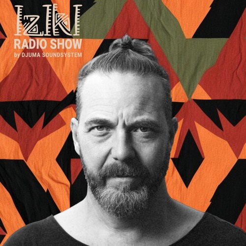 Djuma Soundsystem presents Iziki Show 084
