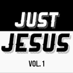 Just Jesus Vol. 1