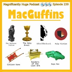 Episode 239 - MacGuffins