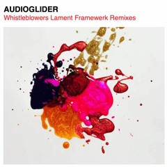 Audioglider - Whistleblowers Lament (Framewerk Space Odyssey Remix)
