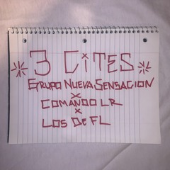 3 Cities- Grupo Nueva Sensacion X Comando LR X Los De FL