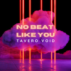 No Beat Like You – Tavero Void | Pop & Dance-Pop