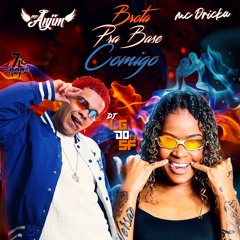 MC DRICKA E ANJIM - BROTA PRA BASE COMIGO - DJ LG DO SF