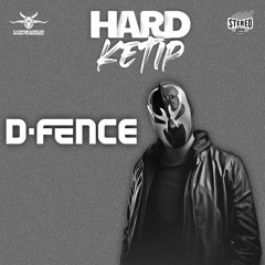 STEREOGANG : HARDKETIP#47 D-Fence