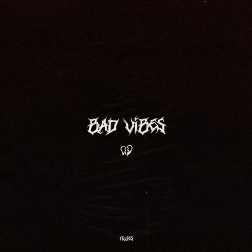 BAD VIBES