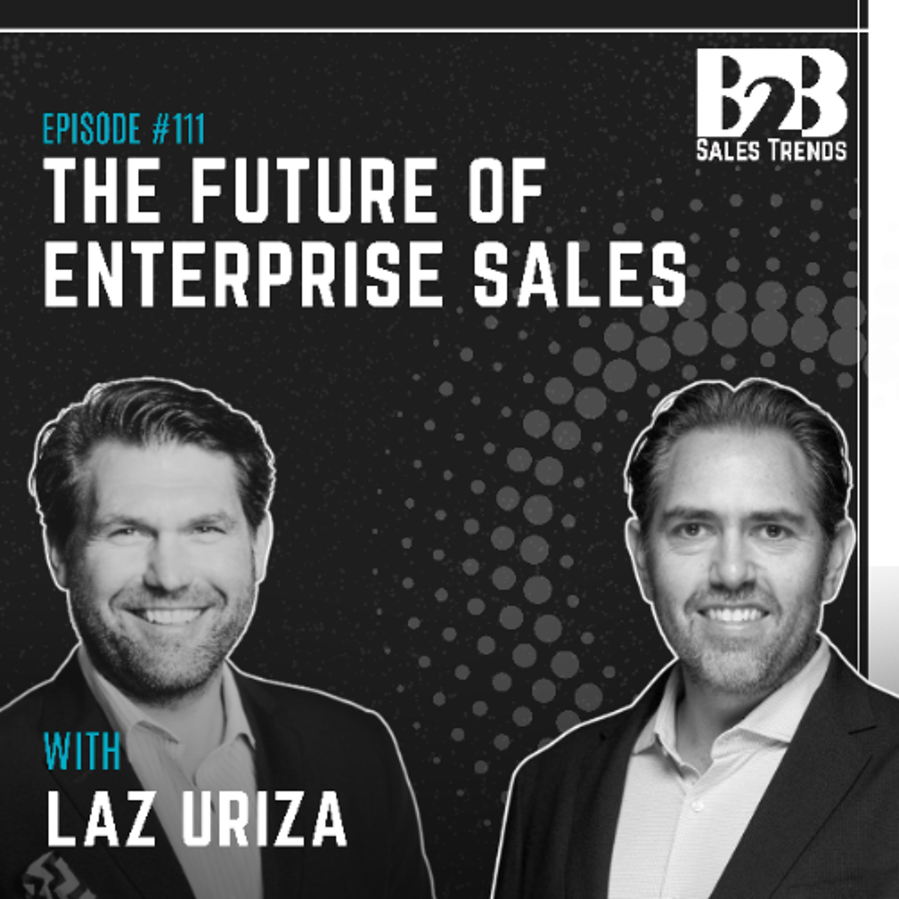 111. Enterprise Sales Strategy: Why Ecosystem Collaboration Wins Deals episode artwork