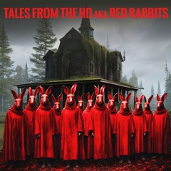 Tales from the HD aka Red Rabbits