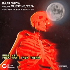 RAAR show special guest Ne/Re/A - 02 Novembre 2024