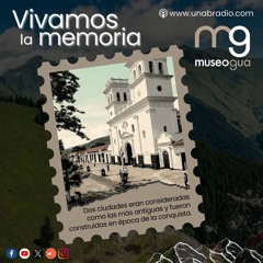 Vivamos la Memoria - Cápsula 414: Ciudades de la conquista desaparecidas