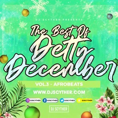 The Best Of Detty Decemeber - Vol 3 - Afrobeats