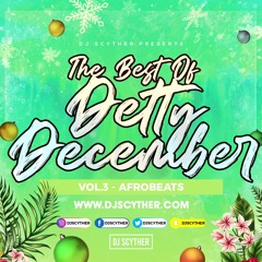 The Best Of Detty Decemeber - Vol 3 - Afrobeats