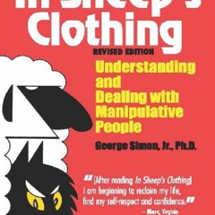(PDF BOOK) In Sheep's Clothing: Understanding and Dealing with Manipulative People kindle