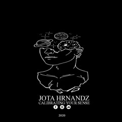 Jota Hrnandz - Calibrating Your Sense 2020