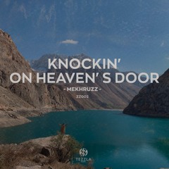 Mekhruzz - Knockin' On Heaven's Door [TEZZLA Music] ZZ002