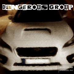 DANGEROUS GROUP