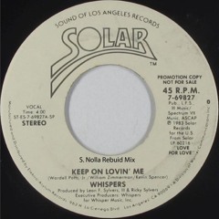 The Whispers - Keep On Lovin' Me (S. Nolla Rebuild Mix)