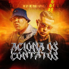 MC Paiva, MC GP, Raphaelz - Aciona Os Contatos