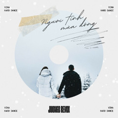 Người Tình Mùa Đông (JuongB Remix) | Vina Hard Dance