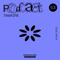 Podcast°53 : TAMAIRE