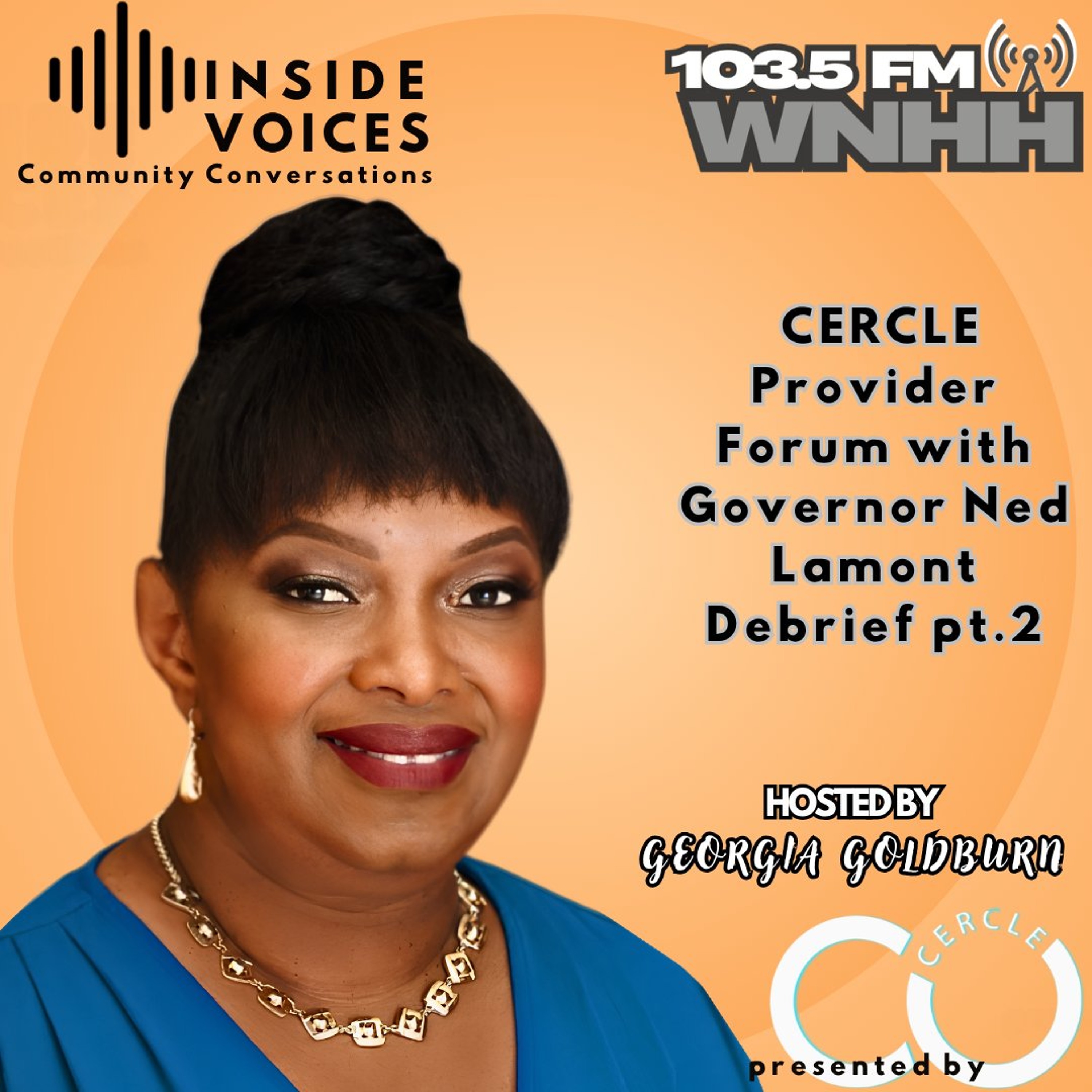 Inside Voices Community Conversations: CERCLE Provider Forum with Governor Ned Lamont Debrief pt.2 episode artwork