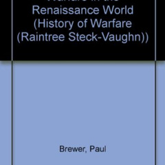 [Access] KINDLE 📔 Warfare in the Renaissance World (History of Warfare) by  Paul Bre