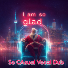 I am so glad (PDJ So CAsual Vocal Dub)