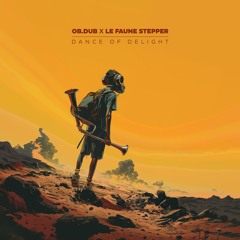 Dance Of Delight feat Le Faune Stepper