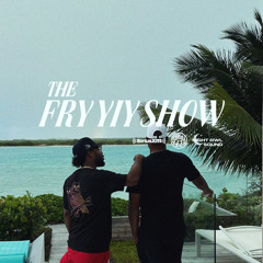 THE FRY YIY SHOW EP 125