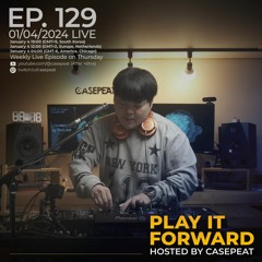 Play It Forward Ep. 129 [Trance & Progressive] by Casepeat - 01/04/24 LIVE