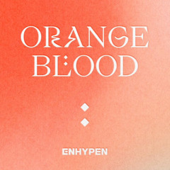 ENHYPEN (엔하이픈) - Orange Flower (You Complete Me)