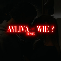 Ayliva - WIE (DVRK Remix)