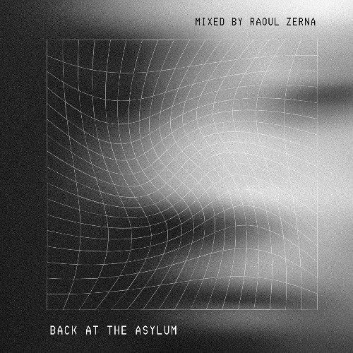 Raoul Zerna - Back at the Asylum - DJ Mix