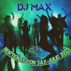 2025 NORTEÑAS CON SAX JULIO  (DJ MAX)_pn