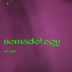 caha - nomadology ep.4 (25/05/25)