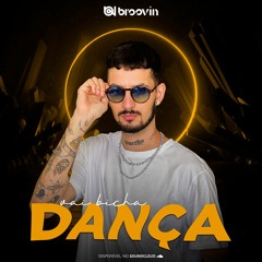 SET - Vai Bicha, Dança! - DJ Broovin