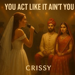 You Act Like It Ain’t You (Sequel-Used My Love To Stay