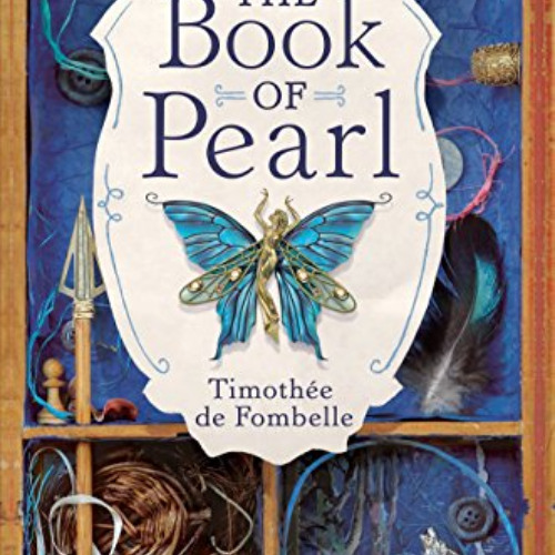 VIEW KINDLE 📃 The Book of Pearl by  Timothee de Fombelle [EPUB KINDLE PDF EBOOK]