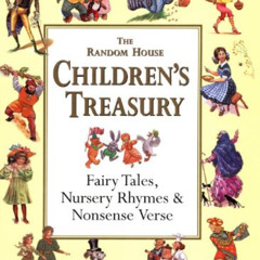 [READ] EPUB 🖍️ The Random House Children's Treasury: Fairy Tales, Nursery Rhymes & N