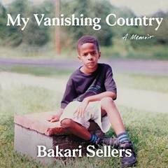 [Access] EPUB 📒 My Vanishing Country: A Memoir by  Bakari Sellers,Bakari Sellers,Har