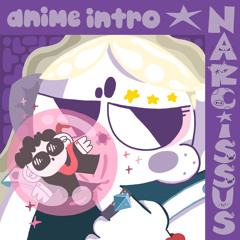 anime intro (NARCISSUS)