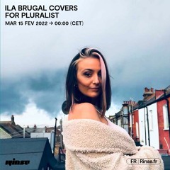 Ila Brugal covers for Pluralist - 15 Février 2022