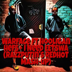 Warface ft Hooligan Hefs - I Need Eetswa (Razzputins RedHot mashup)- FREE DOWNLOAD