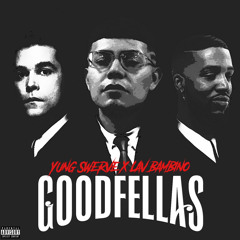 LAV BAMBINO x YUNG SWERVE-GOODFELLAS