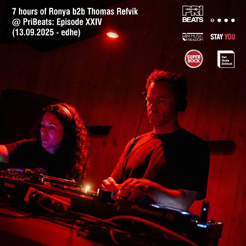 7 hours of Ronya b2b Thomas Refvik @ PriBeats: Episode XXIV