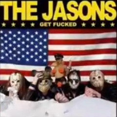 I can’t stop killing- The Jasons