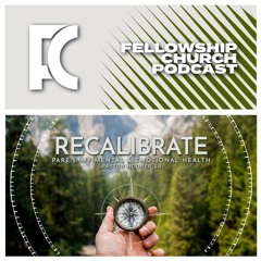 My Mental & Emotional Health // Recalibrate Part 5. // Pastor Hooper Sr.