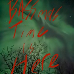 BASSmas Time is Here