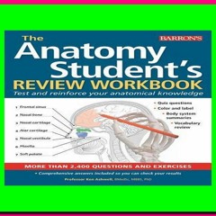^DOWNLOAD EBOOK^ Anatomy Student's Review Workbook Test and reinforce your anatomical knowledge pdf